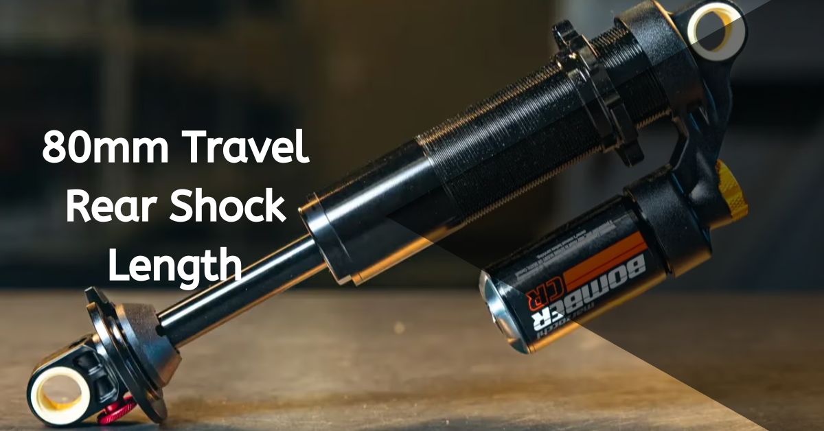 80mm Travel Rear Shock Length