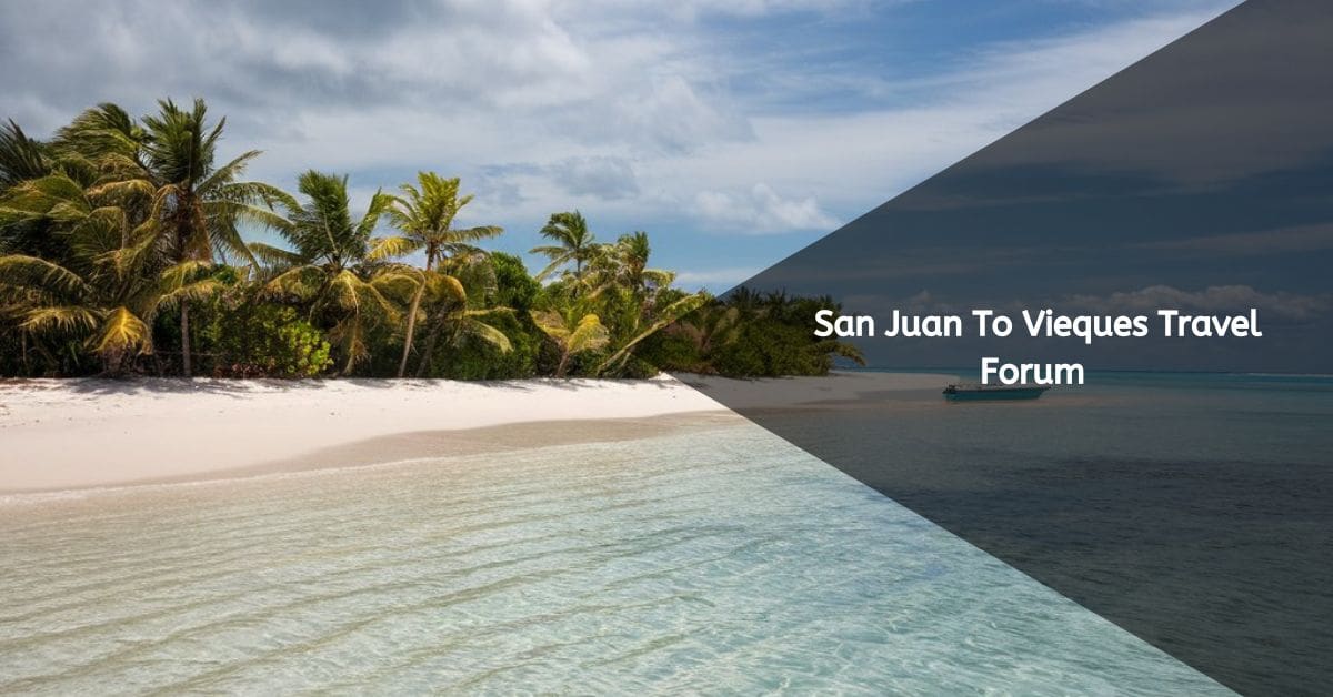 San Juan to Vieques travel forum