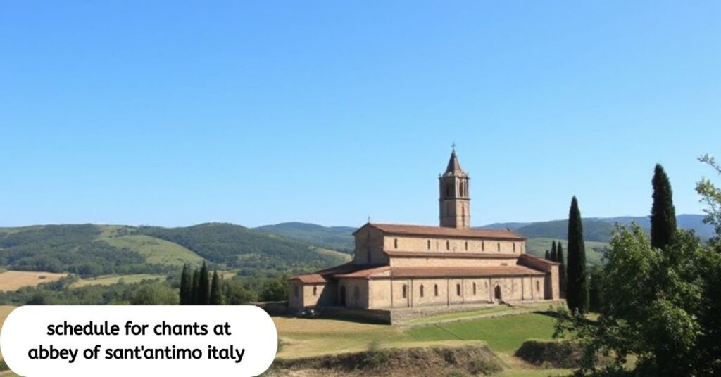 schedule for chants at abbey of sant'antimo italy